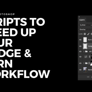 Photoshop Scripts to Speed Up Dodging and Burning Workflow